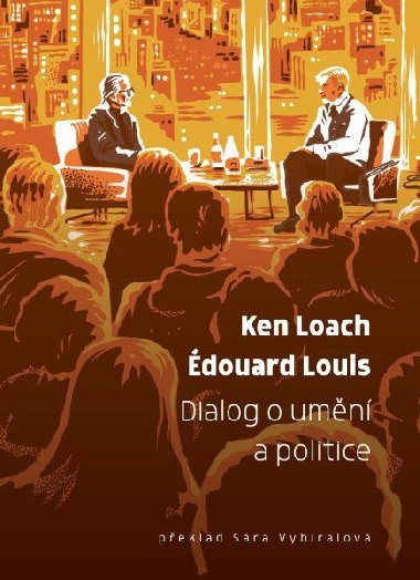 Dialog o umění a politice - Louis Édouard, Loach Ken