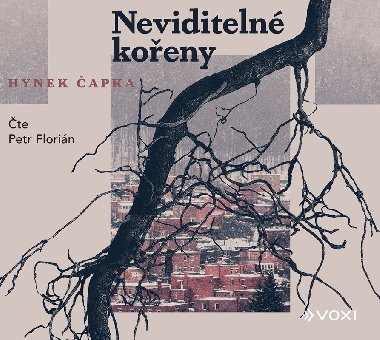 Neviditelné kořeny - Audiokniha na CD - Hynek Čapka