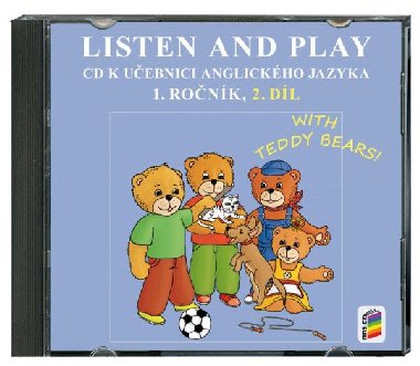CD Listen and play - WITH TEDDY BEARS!, 2. díl - k učebnici angličtiny 1. ročník - neuveden