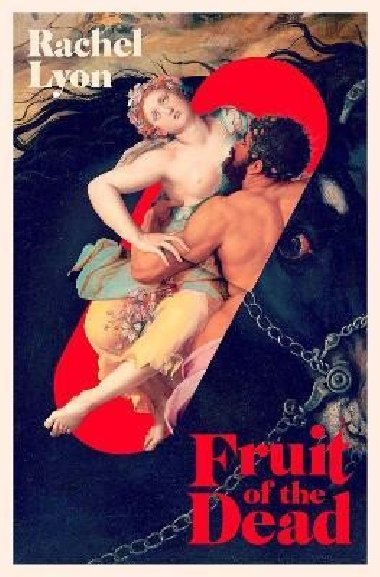 Fruit of the Dead - Lyon Rachel