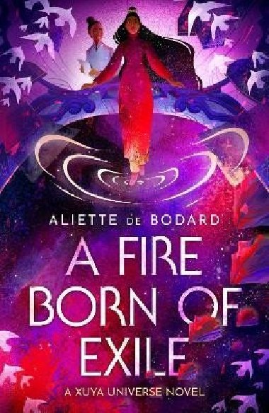 A Fire Born of Exile: A beautiful standalone science fiction romance perfect for fans of Becky Chambers and Ann Leckie - de Bodardová Aliette