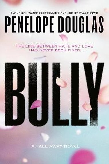 Bully: Fall Away 1 - Douglasová Penelope