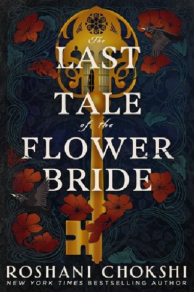 The Last Tale of the Flower Bride: the haunting, atmospheric gothic page-turner - Chokshiová Roshani