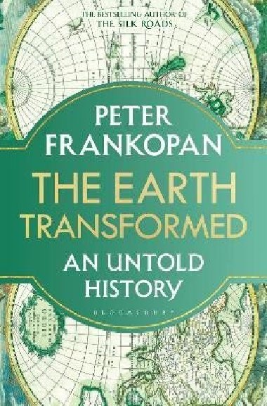 The Earth Transformed: An Untold History - Frankopan Peter