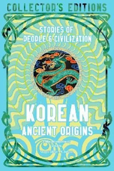 Korean Ancient Origins: Stories of People & Civilization - Xu Stella