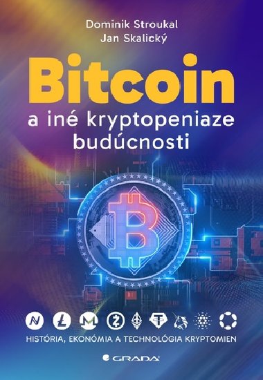 Bitcoin a iné kryptopeniaze budúcnosti - Dominik Stroukal; Jan Skalický