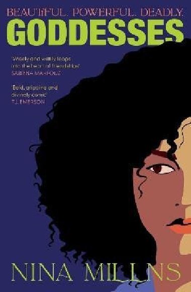 Goddesses: ´Bold, gripping and divinely comic´ T.J. Emerson - Millns Nina