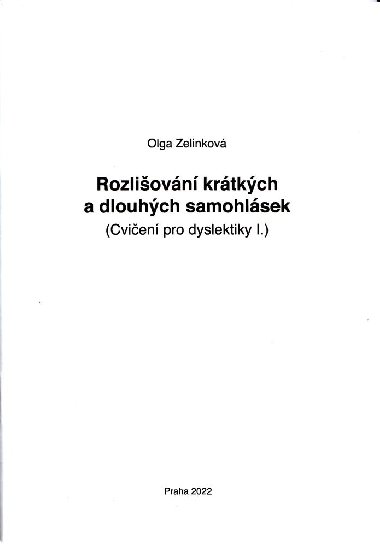 Rozlišování krátkých a dlouhých samohlásek - Cvičení pro dyslektiky I. - Olga Zelinková