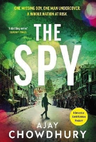 The Spy: The pulse-pounding new undercover thriller for fans of Robert Galbraith, Anthony Horowitz and M. W. Craven - Chowdhury Ajay