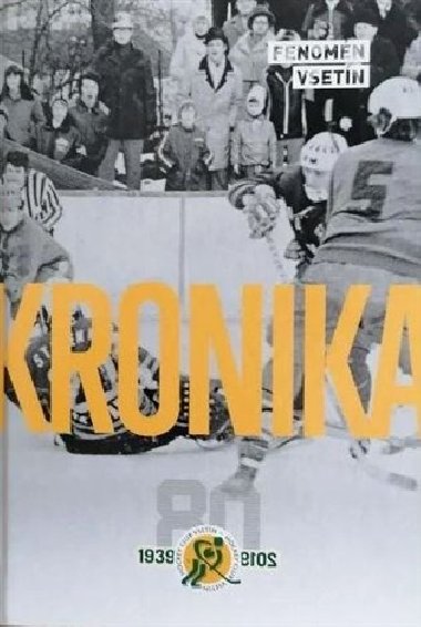 Kronika vsetínského hokeje 1939-2019 - Václav Trávníček; Michal Trávníček; Alex Koňařík; Jan Tajzler; Radek Bařina