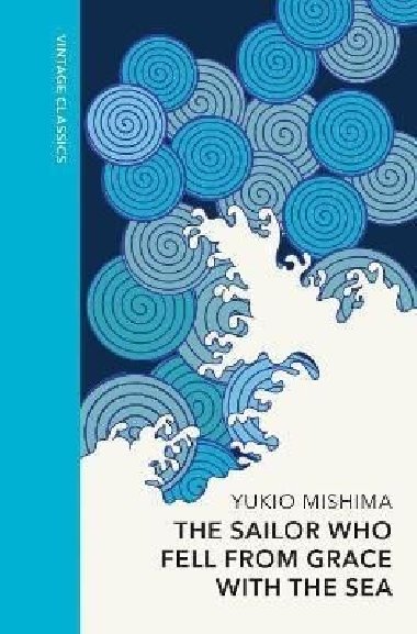 The Sailor who Fell from Grace with the Sea: Vintage Quarterbound Classics - Mishima Yukio