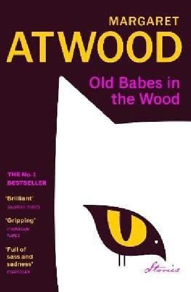 Old Babes in the Wood: The #1 Sunday Times Bestseller - Atwoodová Margaret