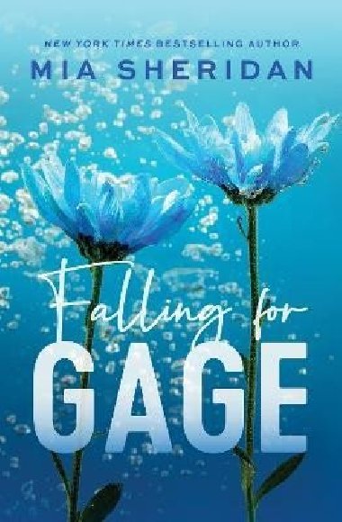 Falling for Gage: The sweep-you-off-your-feet follow-up to the beloved ARCHER´S VOICE - Sheridan Mia