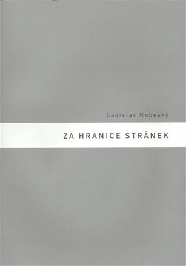 ZA HRANICE STRÁNEK - Ladislav Nebeský