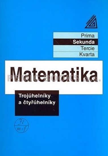 MATEMATIKA TROJÚHELNÍKY A ČTYŘÚHELNÍKY - Jiří Herman