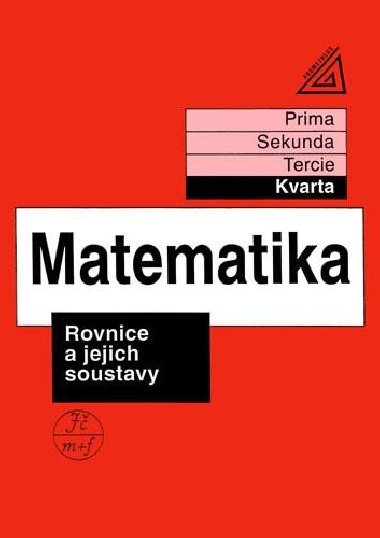 MATEMATIKA ROVNICE A JEJICH SOUSTAVY - Jiří Herman