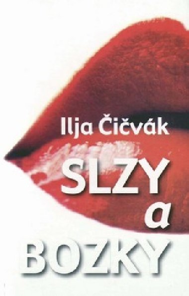 SLZY A BOZKY - Ilja Čičvák