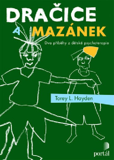 Dračice a mazánek - Dva příběhy z dětské psychoterapie - Torey L. Hayden