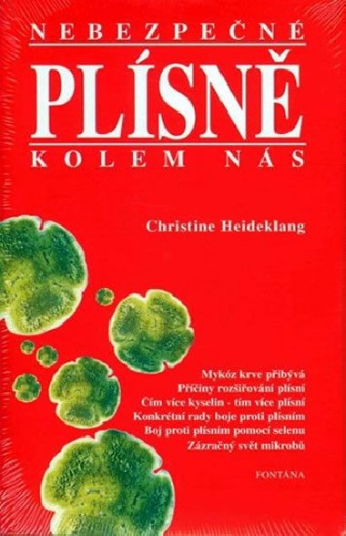 NEBEZPEČNÉ PLÍSNĚ KOLEM NÁS - Christine Heideklang