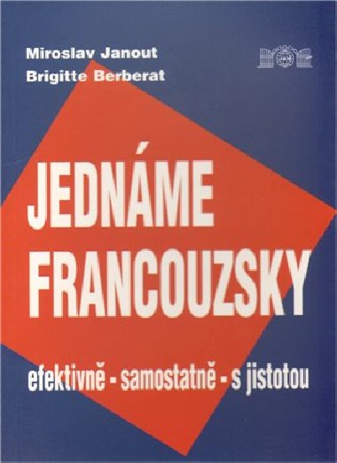 JEDNÁME FRANCOUZSKY - Miroslav Janout; Brigitte Berberat