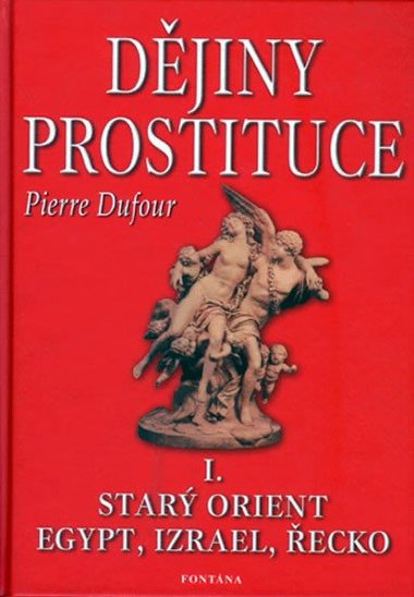 DĚJINY PROSTITUCE I. - Pierre Dufour