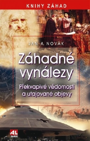 Záhadné vynálezy - Překvapivé vědomosti a utajované objevy - Jan A. Novák