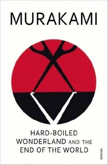 HARD-BOILED WONDERLAND AND THE END OF THE WORLD - Murakami Haruki
