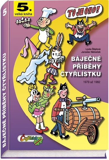 Báječné příběhy Čtyřlístku 1979 až 1982 (5.velká kniha) - Ljuba Štíplová; Jaroslav Němeček