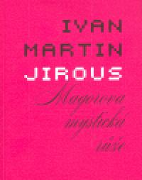 MAGOROVA MYSTICKÁ RŮŽE - Jirous Ivan Martin
