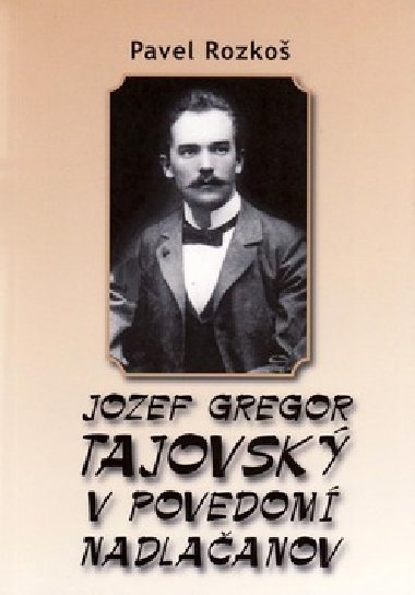 JOZEF GREGOR TAJOVSKÝ V PODVEDOMÍ NADLAČANOV - Pavel Rozkoš