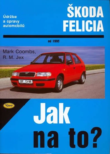 Škoda Felicia od 1995 - Jak na to? - 48 - Mark Coombs; R. M. Jex