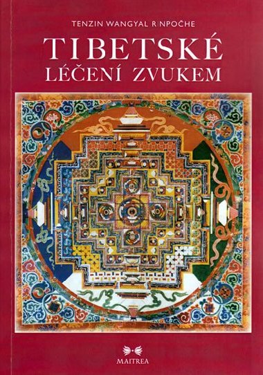 TIBETSKÉ LÉČENÍ ZVUKEM - Tenzin Wangyal Rinpočhe