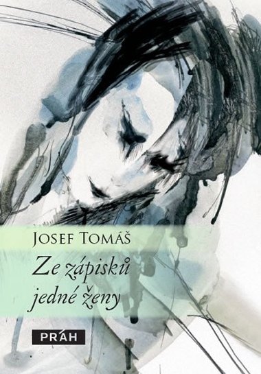 ZE ZÁPISKŮ JEDNÉ ŽENY - Josef Tomáš; Jáchym Šerých