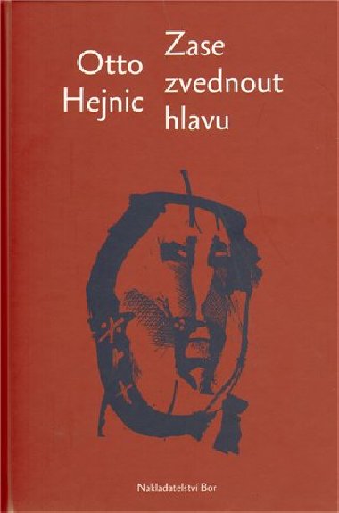 ZASE ZVEDNOUT HLAVU - Hejnic Otto