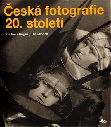Česká fotografie 20. století - Birgus Vladimír, Mlčoch Jan