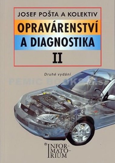 Opravárenství a diagnostika II Pro 2 ročník UO Automechanik - J. Pošta