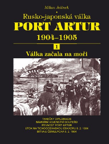 Port Artur 1904-1905 1. díl Válka začala na moři - Milan Jelínek