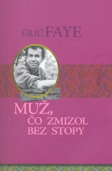 MUŽ, ČO ZMIZOL BEZ STOPY - Éric Faye