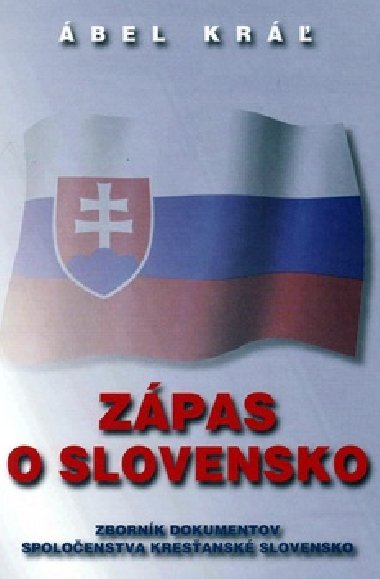 ZÁPAS O SLOVENSKO - Ábel Kráľ