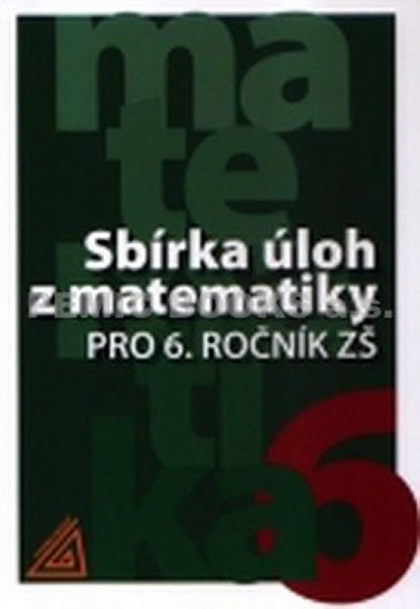SBÍRKA ÚLOH Z MATEMATIKY PRO 6.ROČNÍK ZŠ - Ivan Bušek