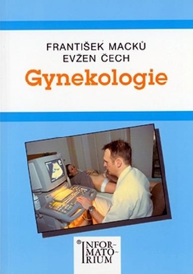 GYNEKOLOGIE - František Macků; Evžen Čech
