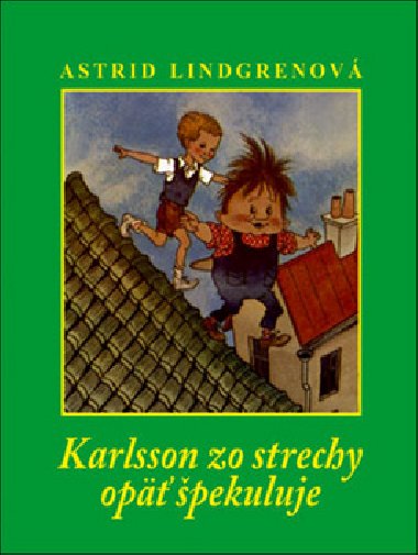 KARLSSON ZO STRECHY OPäŤ ŠPEKULUJE - Astrid Lindgrenová