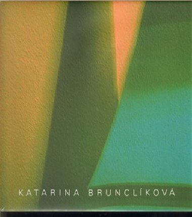 KATARINA BRUNCLÍKOVÁ - Katarina Brunclíková