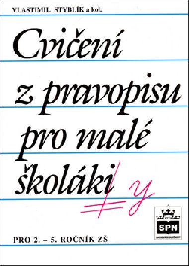 Cvičení z pravopisu pro malé školáky pro 2.-5. ročník ZŠ - Vlastimil Styblík