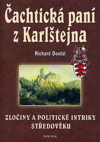 ČACHTICKÁ PANÍ Z KARLŠTEJNA - Richard Dostál