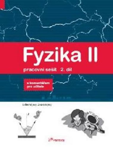 FYZIKA II PRACOVNÍ SEŠIT 2. DÍL - Pavel Banáš; Renata Holubová; Roman Kubínek
