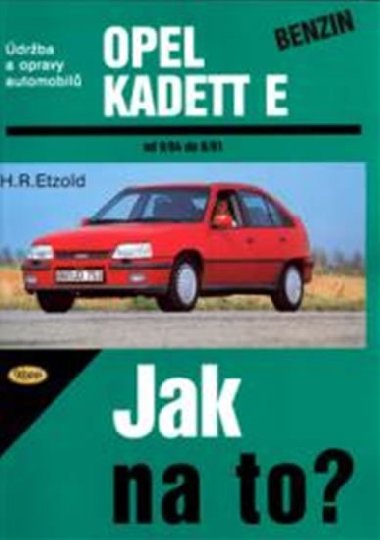 Opel Kadett E benzin 9/84 - 8/91 - Jak na to? - 7 - Hans-Rüdiger Etzold