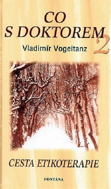 Co s doktorem 2 - Cesta etikoterapie - Vladimír Vogeltanz