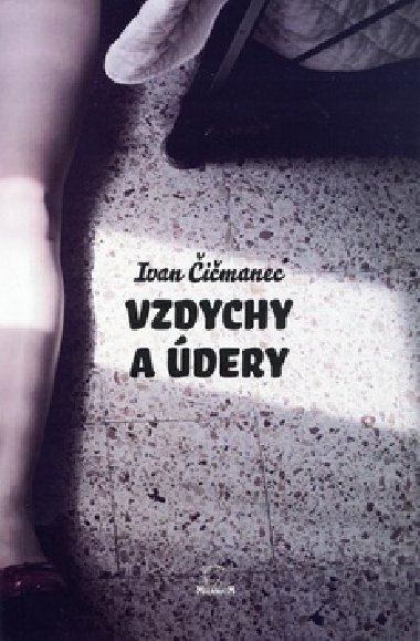VZDYCHY A ÚDERY - Ivan Čičmanec