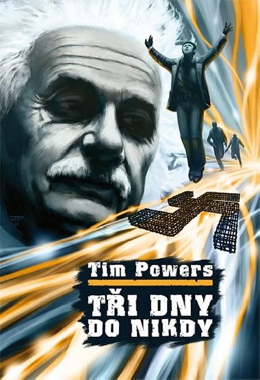 TŘI DNY DO NIKDY - Tim Powers